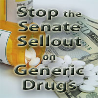 Stop the Senate Sellout on Generic Drugs!!!